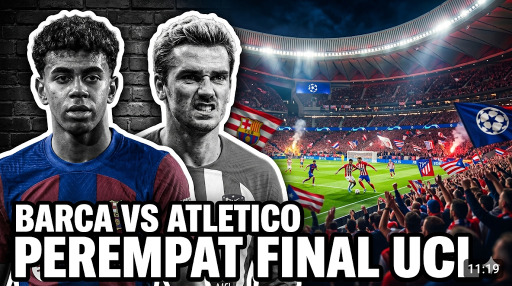 Jadwal Barcelona vs Atletico Madrid di Perempat Final Liga Champions
